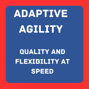 ADAPTIVE AGILITY